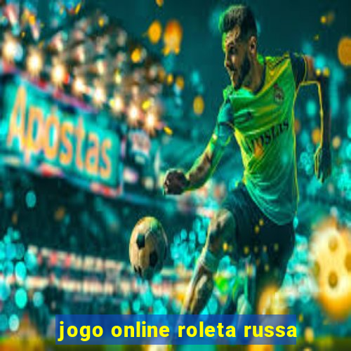 jogo online roleta russa